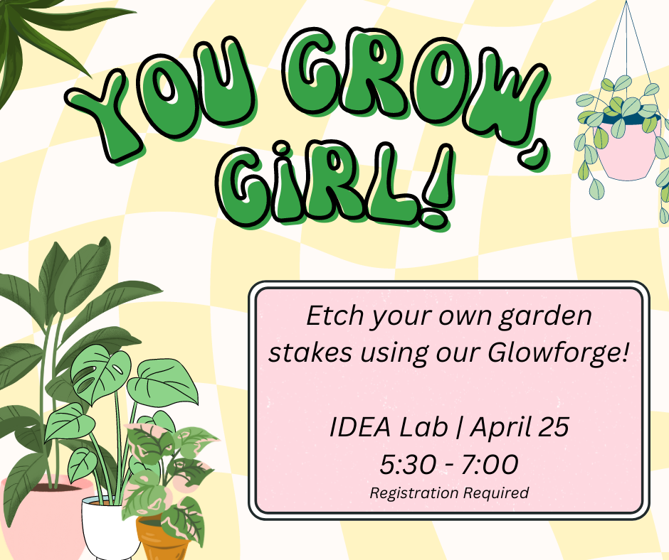you grow, girl! etch your own garden stakes using the glowforge