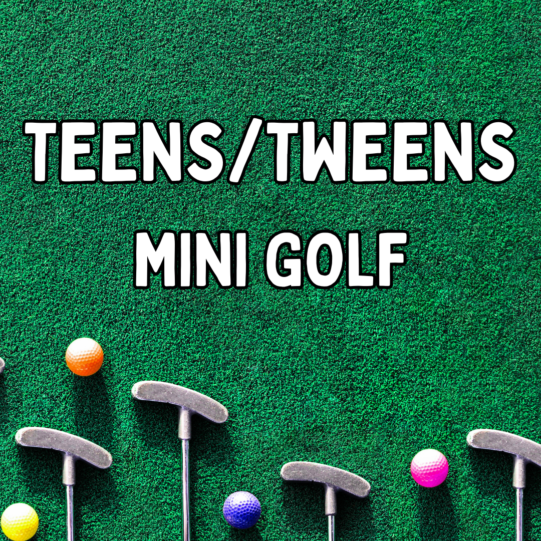 Teens/Tweens Mini Golf