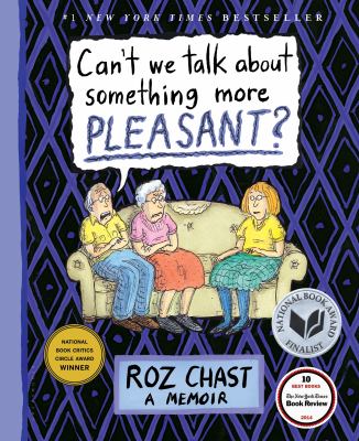 Cover of Can't We Talk About Something More Pleasant? by Roz Chast