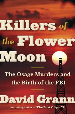 Cover of Killers of the Flower Moon by David Grann