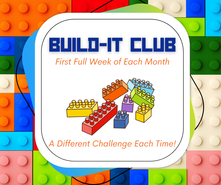 Build-It Club the first full week of each month