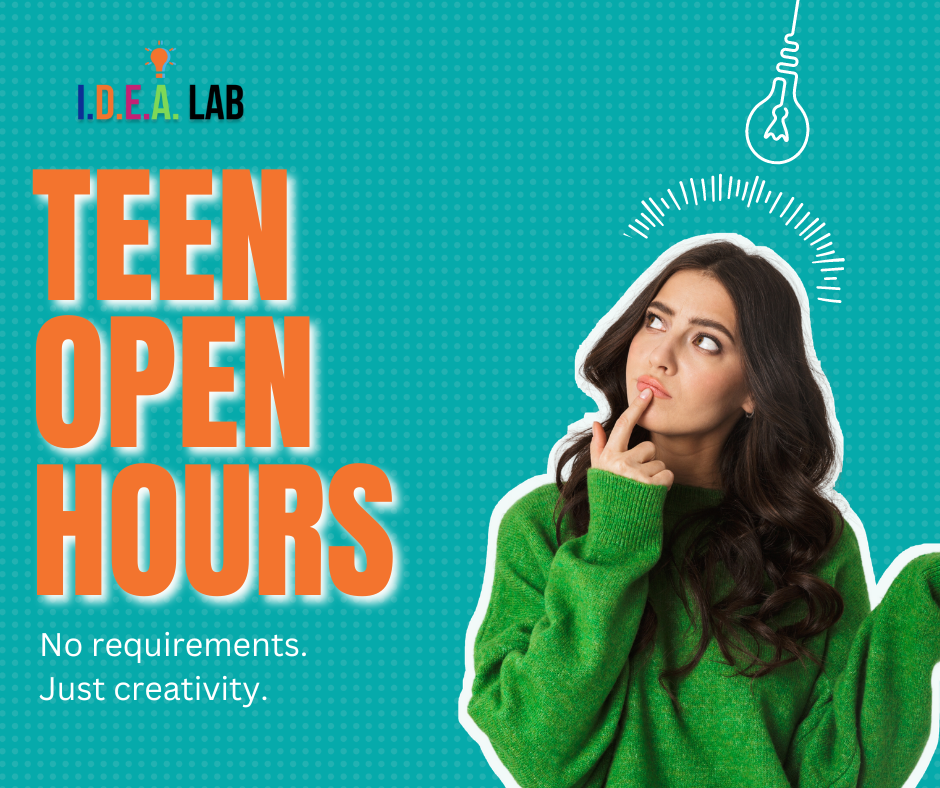 open hours for teens in the idea lab