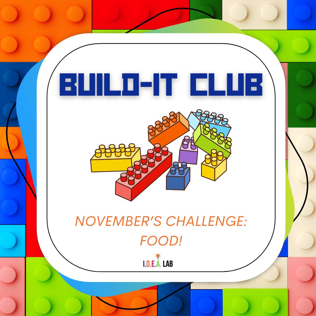 Stop by the IDEA Lab for this month's Build-It Club Challenge! 