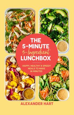 The 5-minute, 5-ingredient lunchbox
