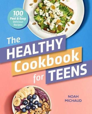 The healthy cookbook for teens