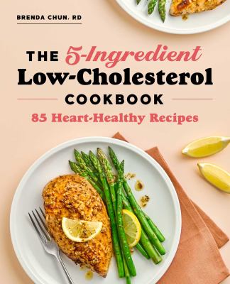 The 5-ingredient low-cholesterol cookbook 