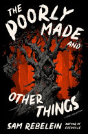 Image for "The Poorly Made and Other Things"