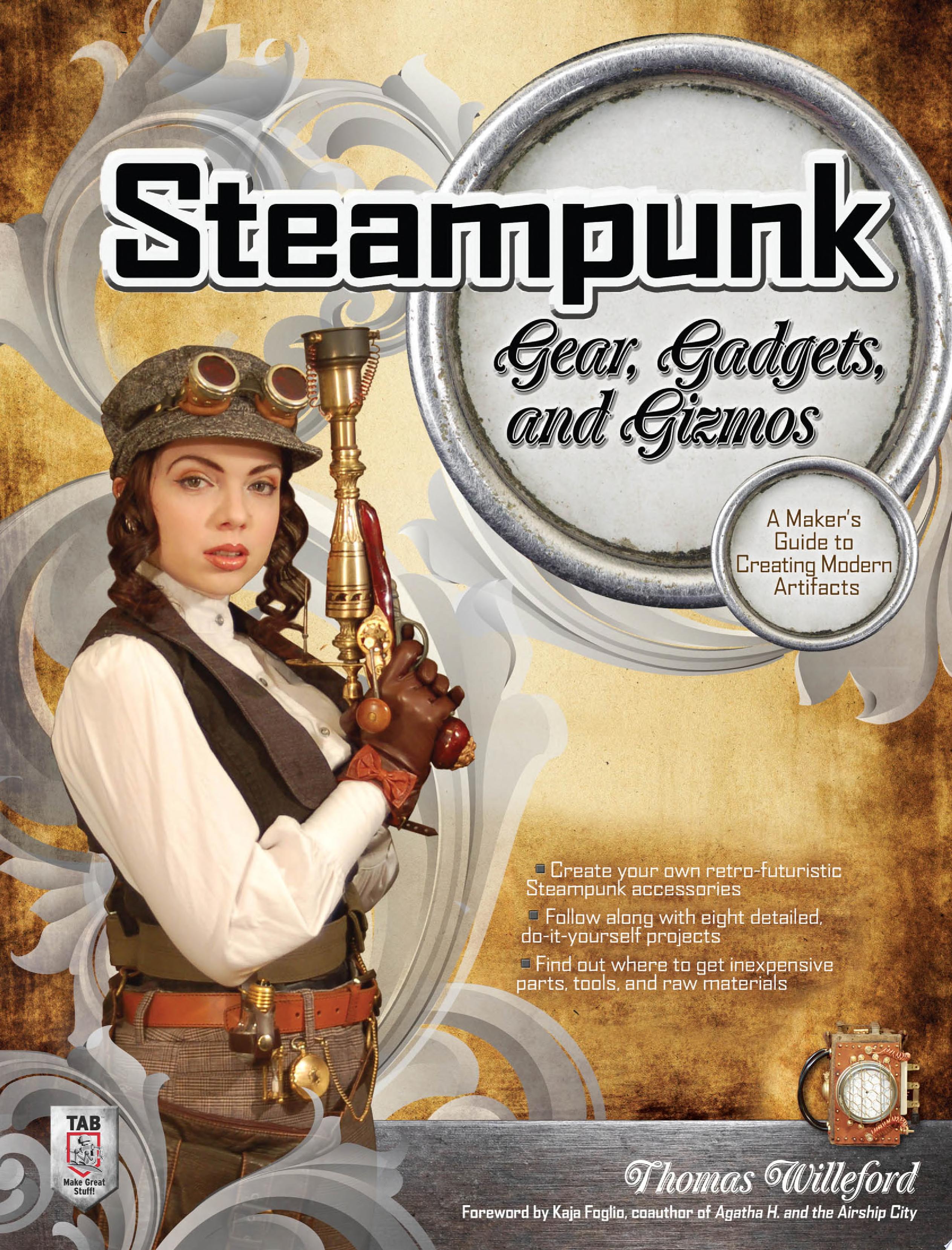 Image for "Steampunk Gear, Gadgets, and Gizmos: A Maker's Guide to Creating Modern Artifacts"