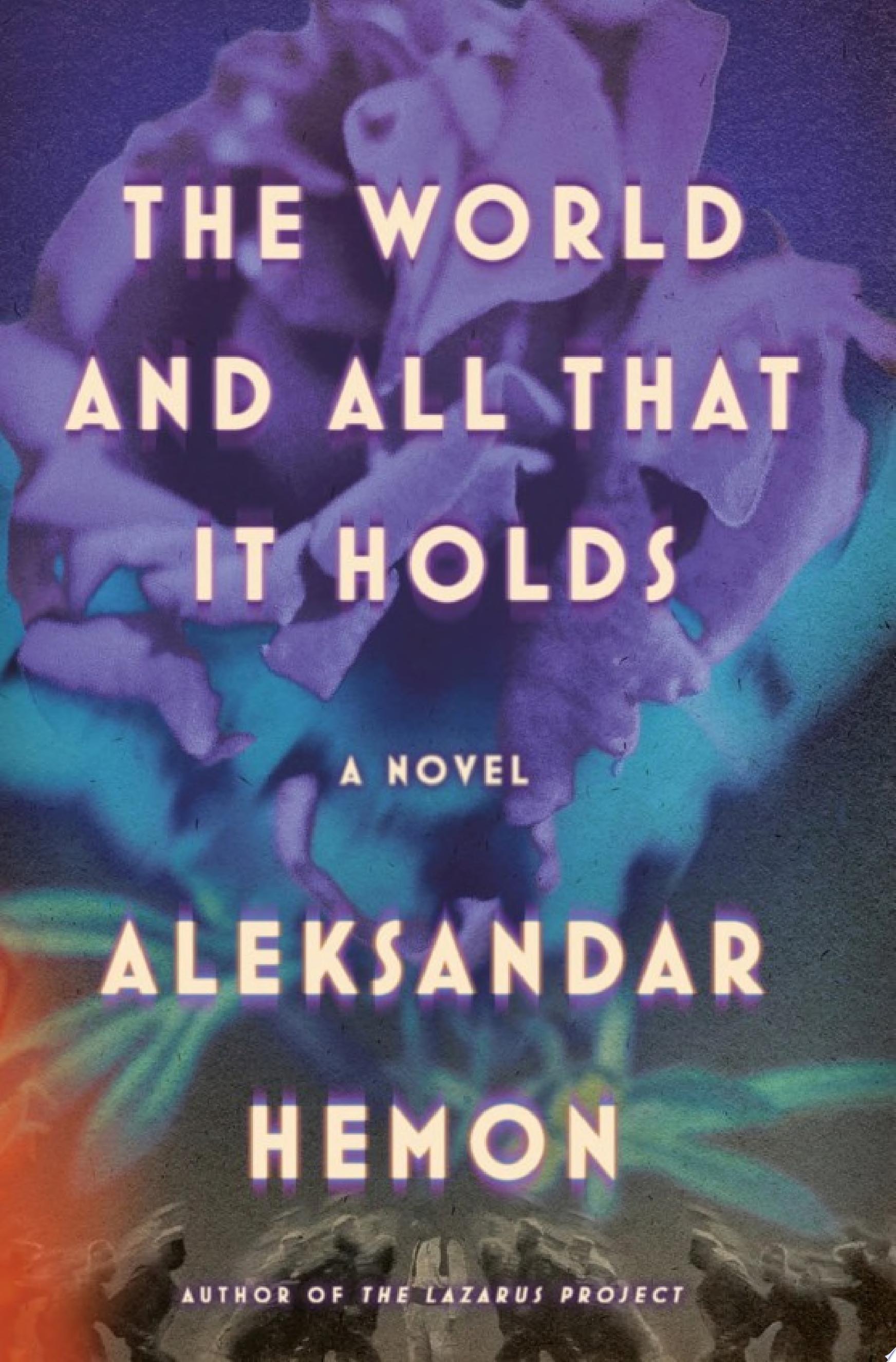 Image for "The World and All That It Holds"