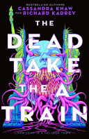 Image for "The Dead Take the A Train"