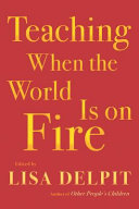 Image for "Teaching When the World Is on Fire"