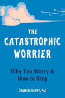 Image for "The Catastrophic Worrier"