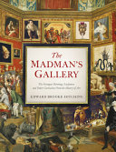 Image for "The Madman&#039;s Gallery"