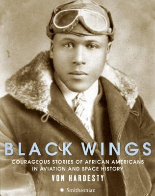  Black wings : courageous stories of African Americans in aviation and space history