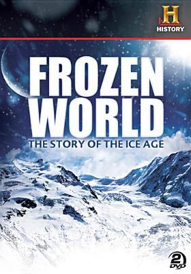 Frozen world: the story of the ice age
