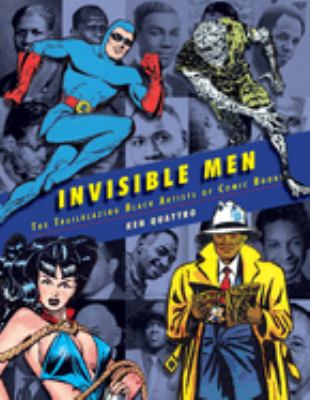  Invisible men : the trailblazing Black artists of comic books