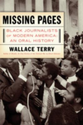  Missing pages : black journalists of modern America : an oral history
