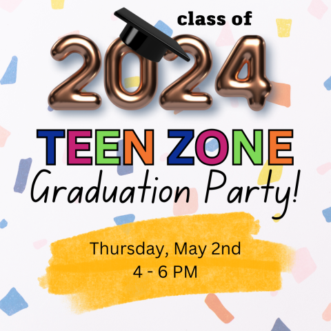 Teen Zone Graduation Party on May 2