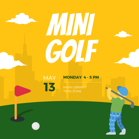 Tee Time Mini-Golf in the Teen Zone on May 13