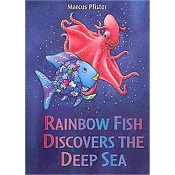 "Rainbow Fish Discovers the Deep Sea" by Marcus Pfister