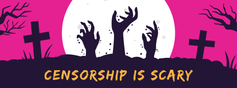 Censorship Is Scary 2025