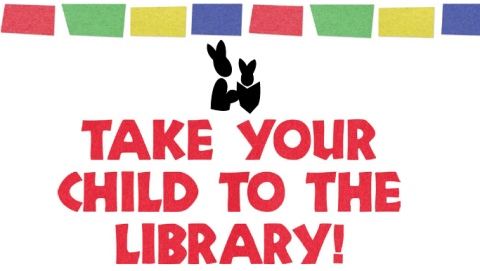 Text that reads "Take Your Child to the Library!"