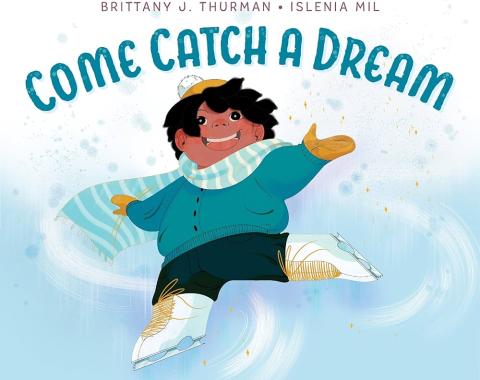 "Come Catch a Dream" by Brittany J. Thurman