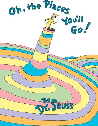Dr Seuss' "Oh, the Places You'll Go!"