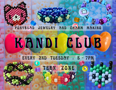 Flyer for Kandi Club. Features bright rainbow box of beads in the background, with serveral Kandi cuffs and designs in the foreground, as well as large heart-shaped pony beads.