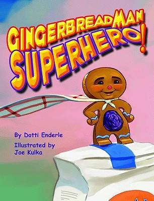 "Gingerbread SuperHero!" by Dottie Enderle