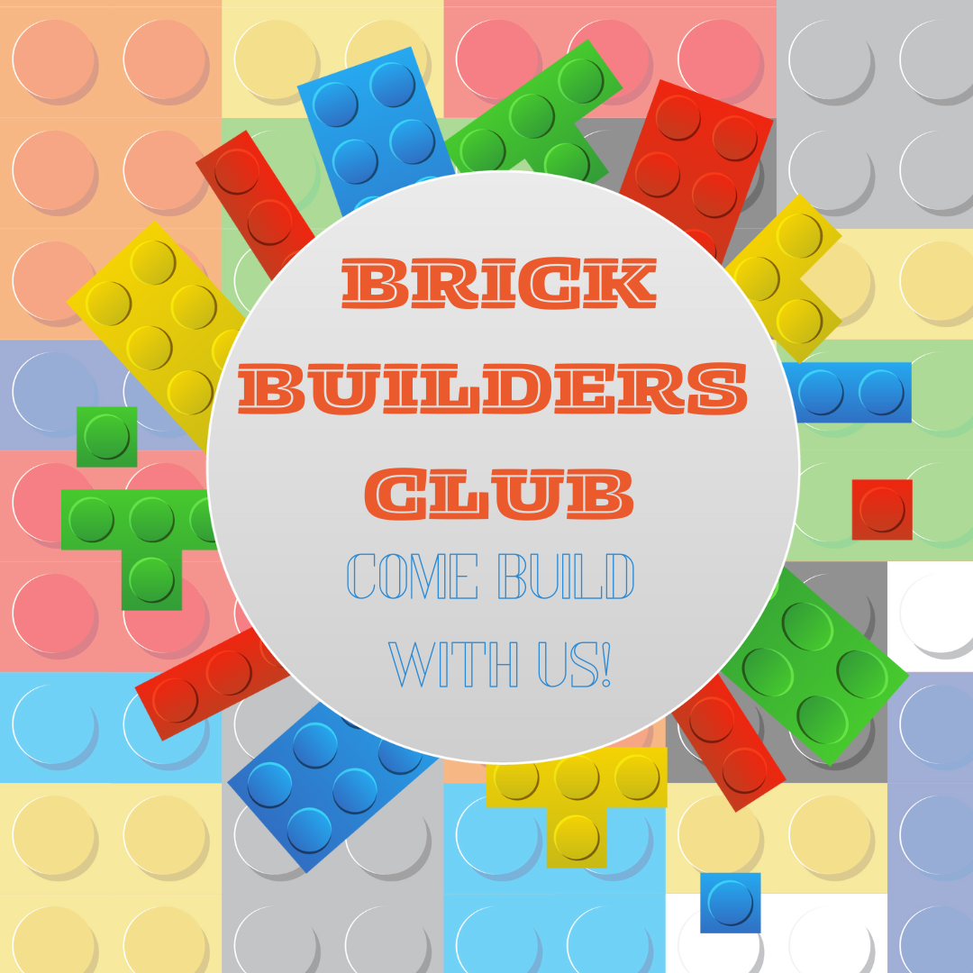 BRICK BUILDERS CLUB COME BUILD WITH US