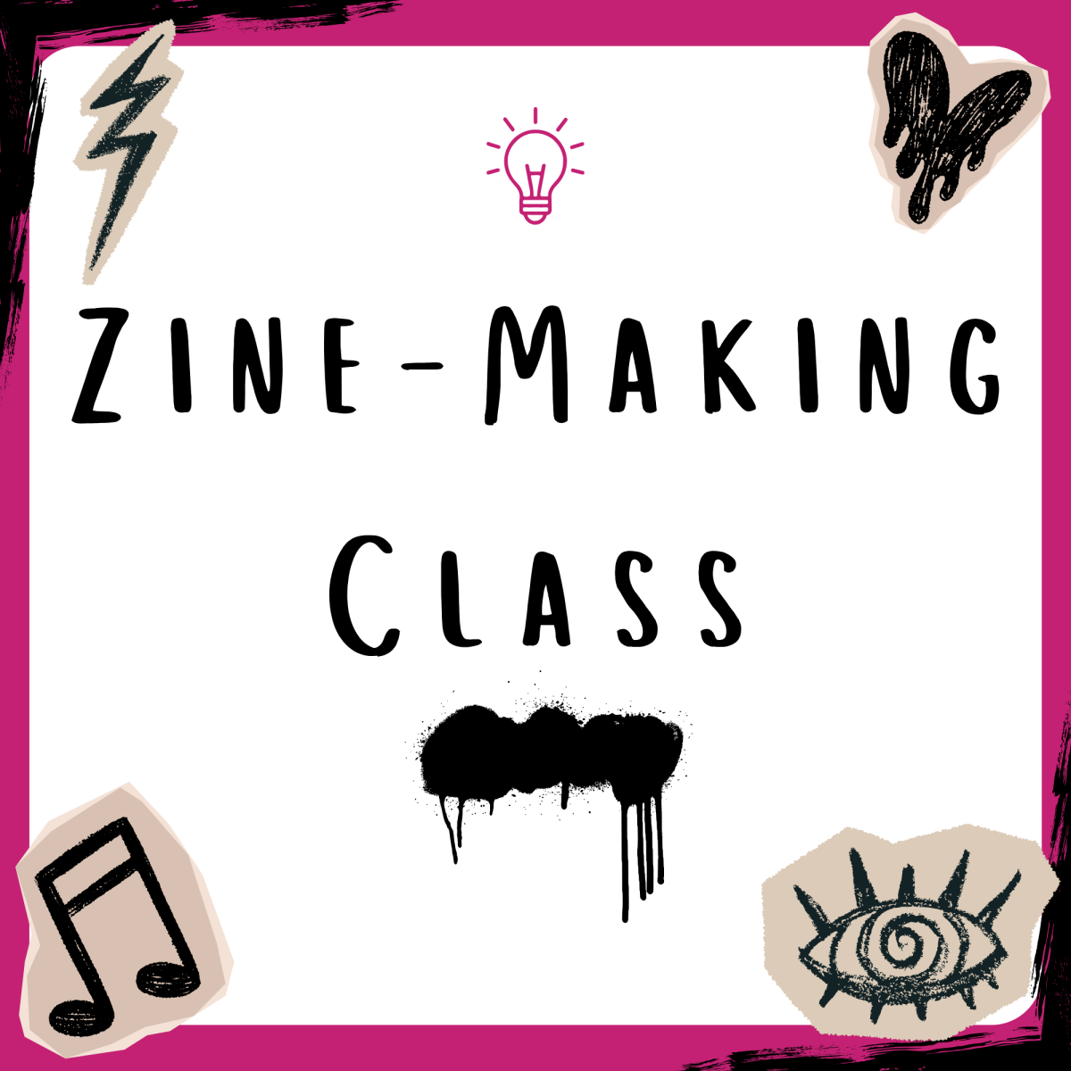 Black text and doodles on white and pink background "Zine-Making Class"